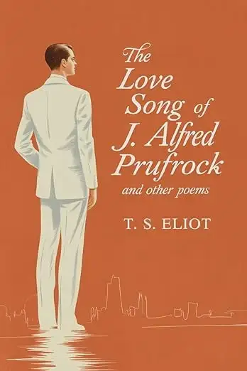 The Love Song of J. Alfred Prufrock